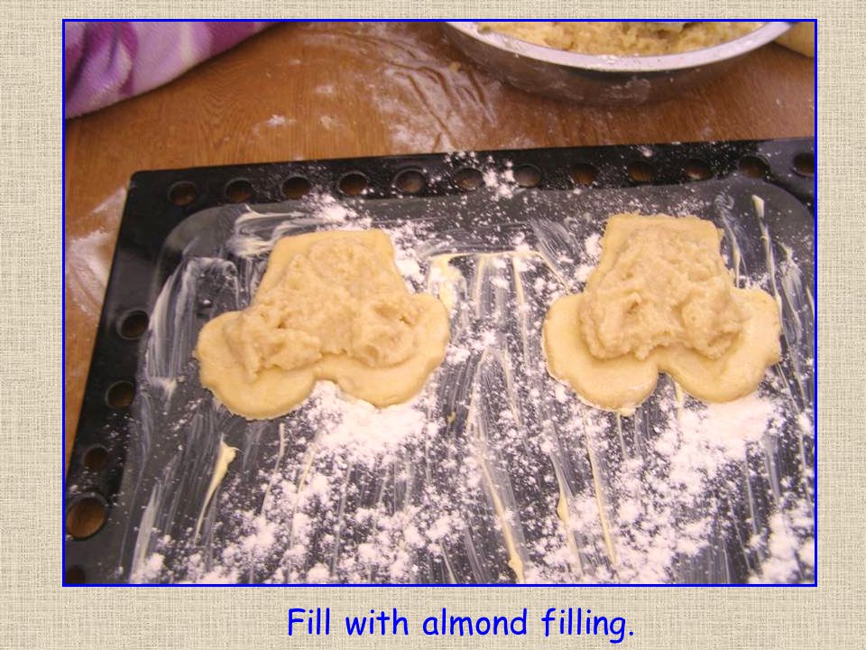 Fill with almond filling.