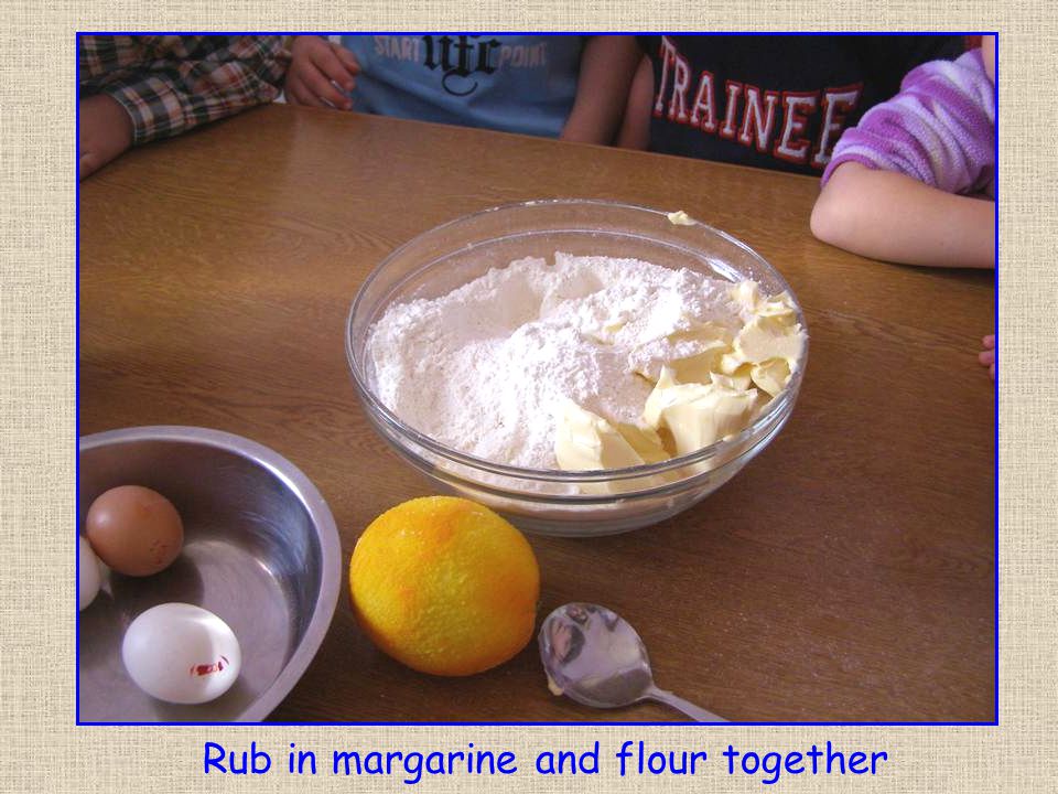Rub in margarine and flour together