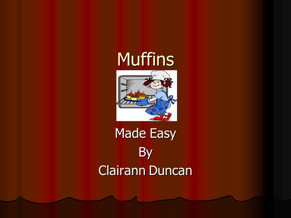 Muffins Made Easy By Clairann Duncan