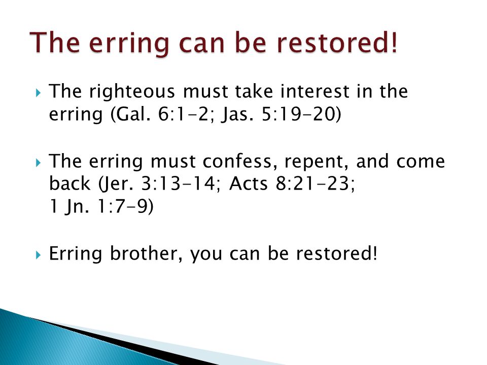  The righteous must take interest in the erring (Gal.