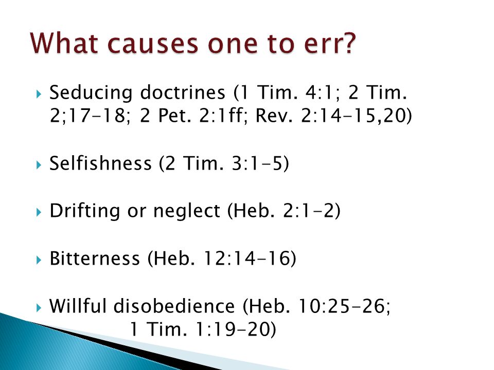  Seducing doctrines (1 Tim. 4:1; 2 Tim. 2;17-18; 2 Pet.