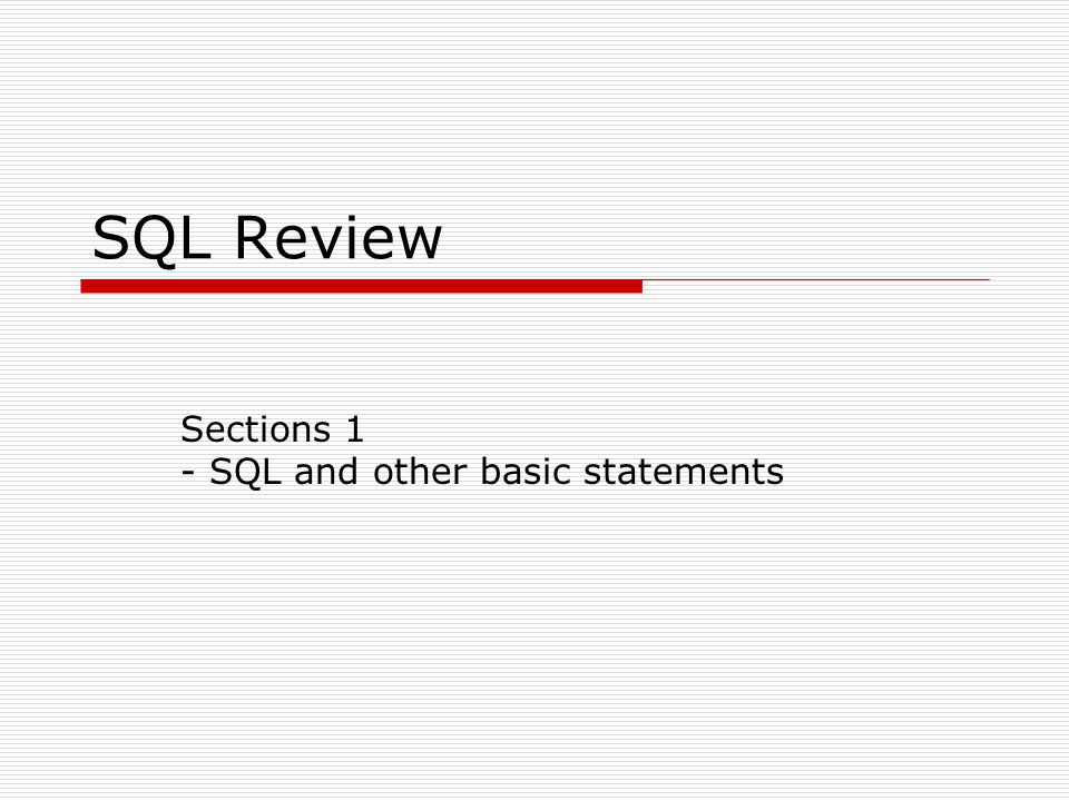 sql review sections 1 sql and other basic statements ppt download sql review