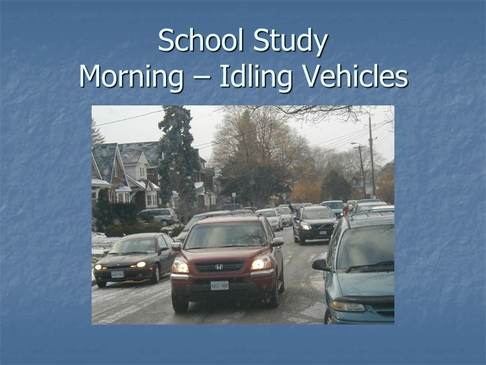School Study Morning – Idling Vehicles