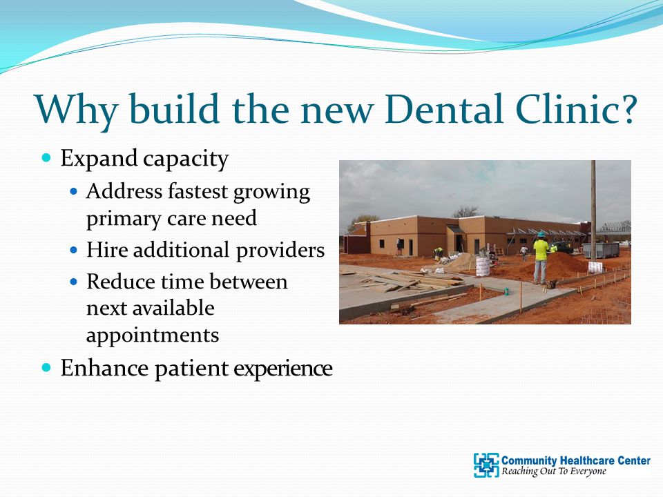 Why build the new Dental Clinic.