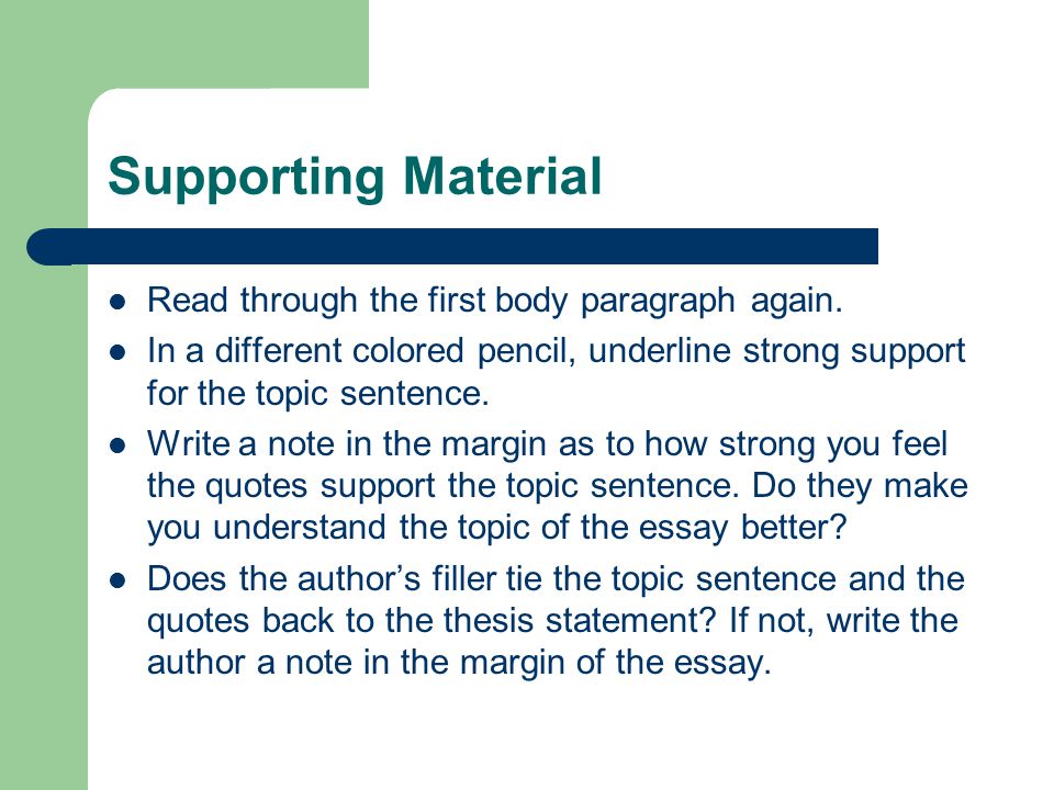 Supporting Material Read through the first body paragraph again.