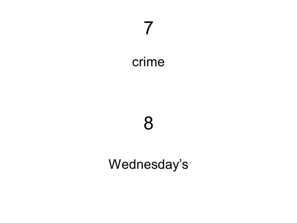 7 crime 8 Wednesday’s