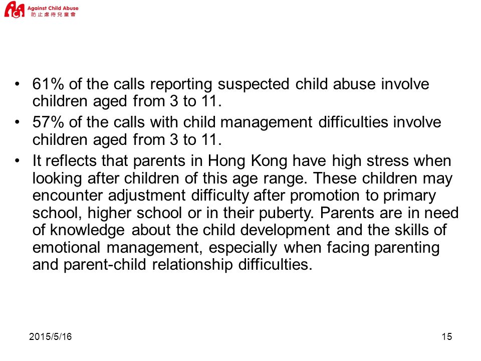 2015/5/ % of the calls reporting suspected child abuse involve children aged from 3 to 11.