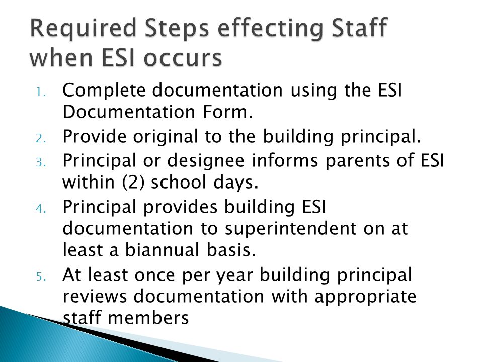 1. Complete documentation using the ESI Documentation Form.