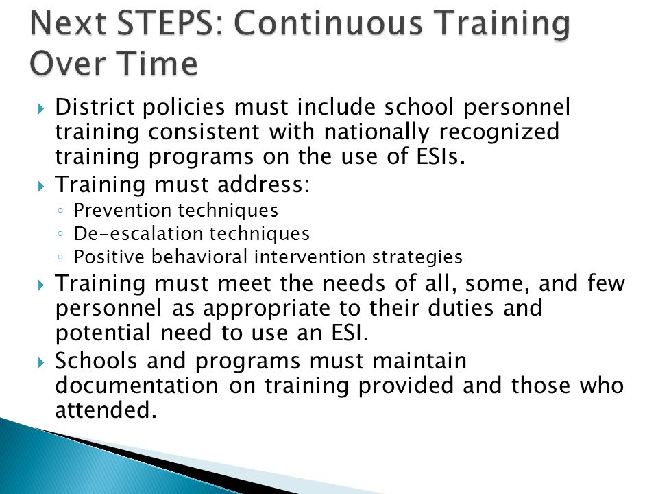  District policies must include school personnel training consistent with nationally recognized training programs on the use of ESIs.