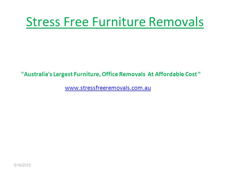 Stress Free Furniture Removals Australia s Largest Furniture, Office Removals At Affordable Cost   5/16/2015