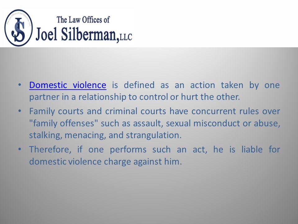 Domestic violence is defined as an action taken by one partner in a relationship to control or hurt the other.