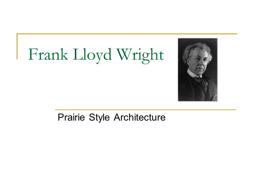 Frank Lloyd Wright Prairie Style Architecture