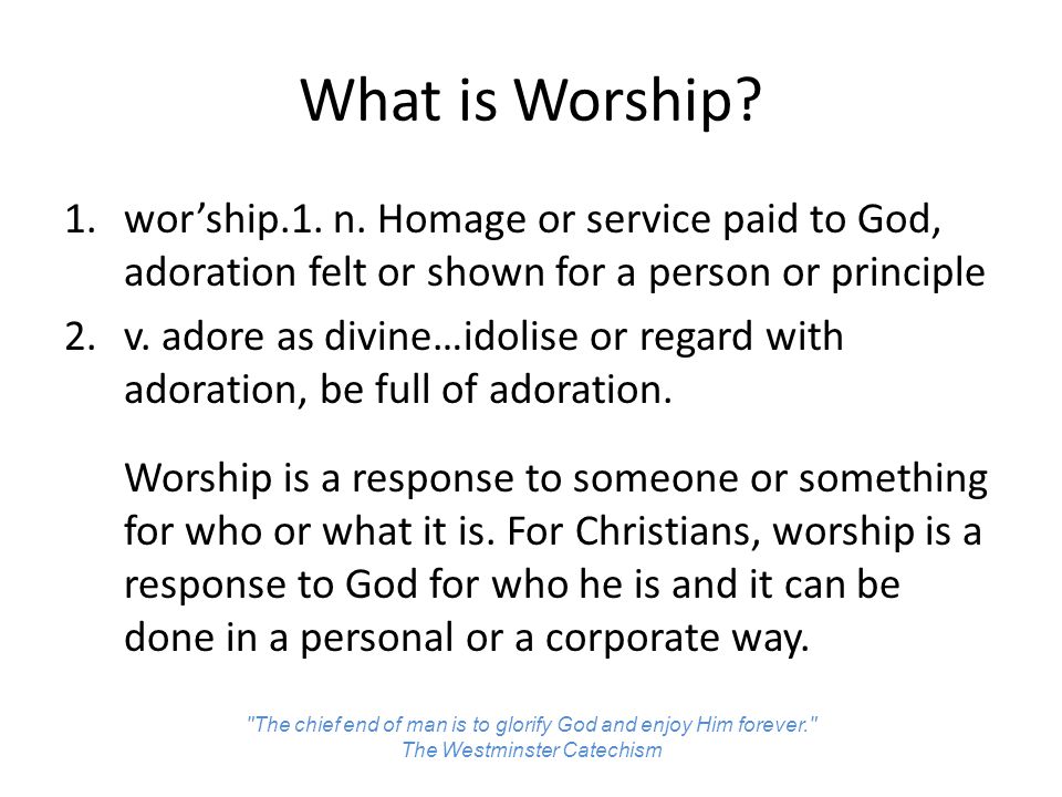 What is Worship. 1.wor’ship.1. n.
