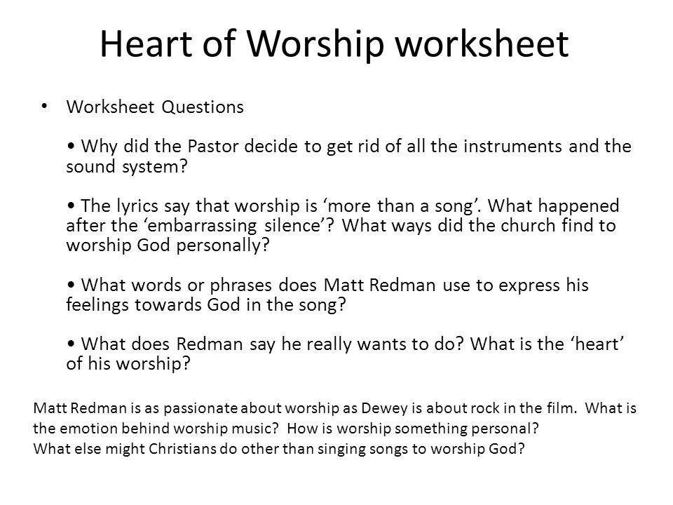 Heart of Worship worksheet Worksheet Questions Why did the Pastor decide to get rid of all the instruments and the sound system.