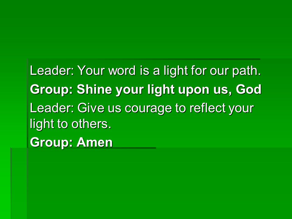 Leader: Your word is a light for our path.