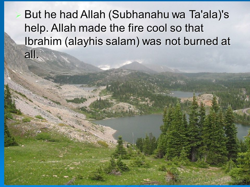  But he had Allah (Subhanahu wa Ta ala) s help.