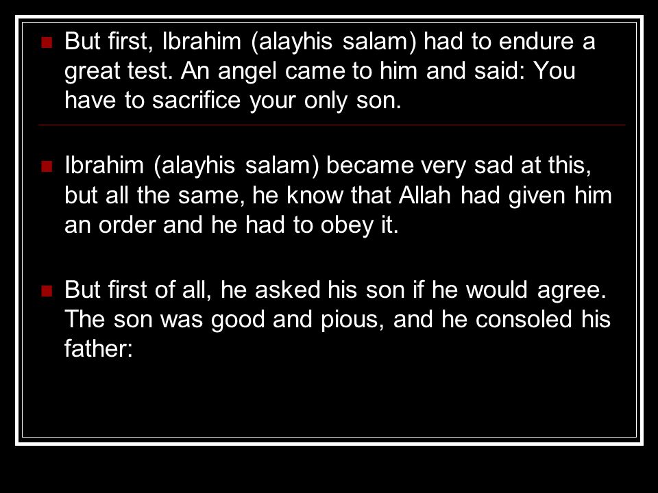 But first, Ibrahim (alayhis salam) had to endure a great test.