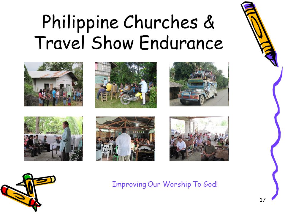 17 Philippine Churches & Travel Show Endurance Improving Our Worship To God!