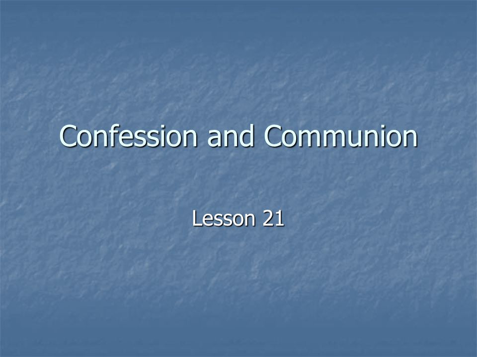 Confession and Communion Lesson 21