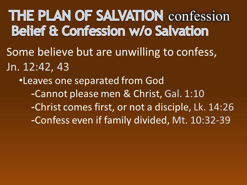 Some believe but are unwilling to confess, Jn.