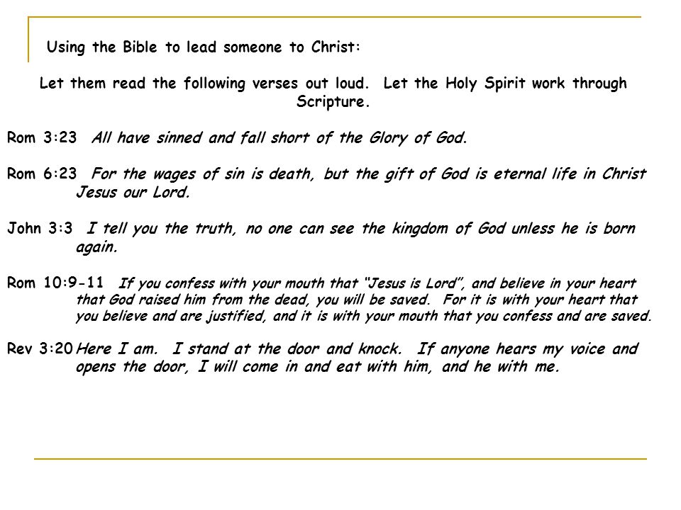 Using the Bible to lead someone to Christ: Let them read the following verses out loud.
