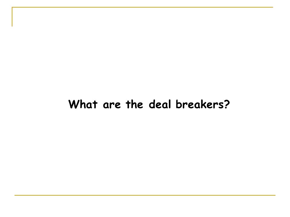 What are the deal breakers