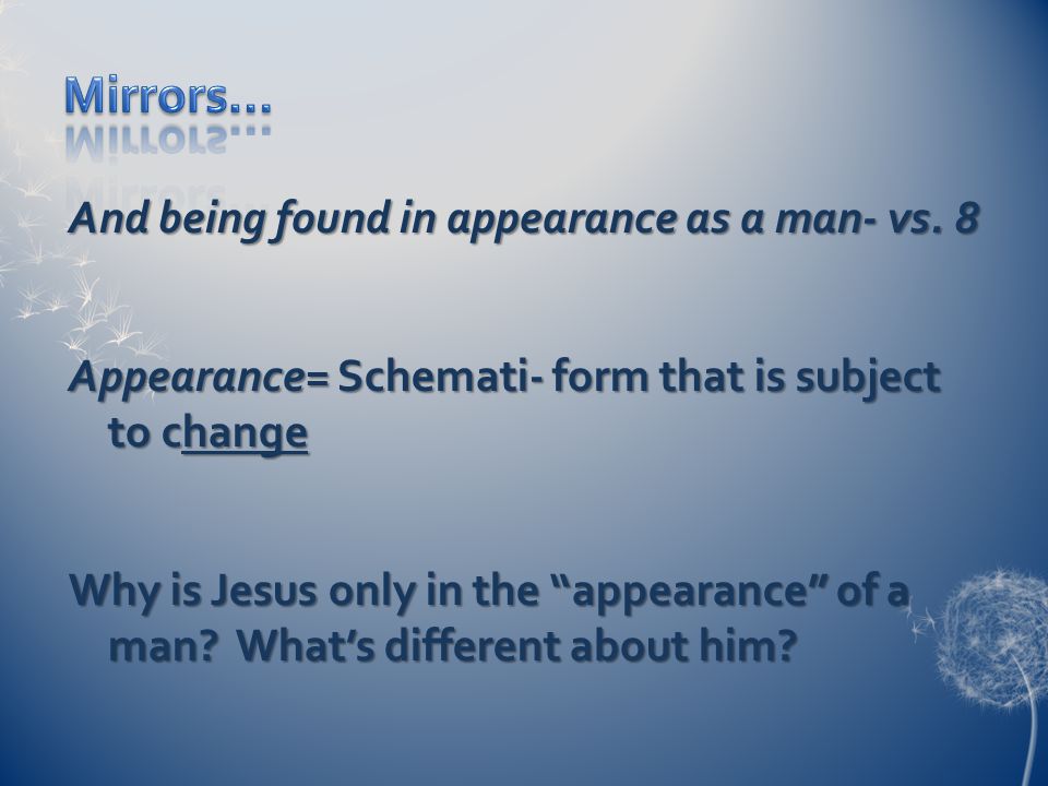 And being found in appearance as a man- vs.