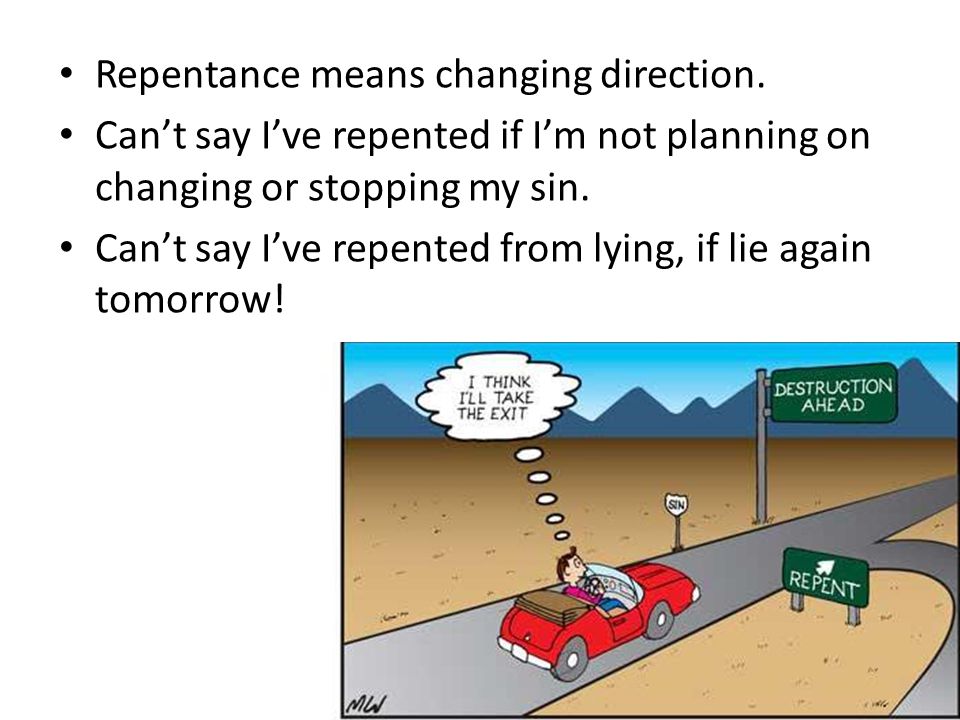 Repentance means changing direction.