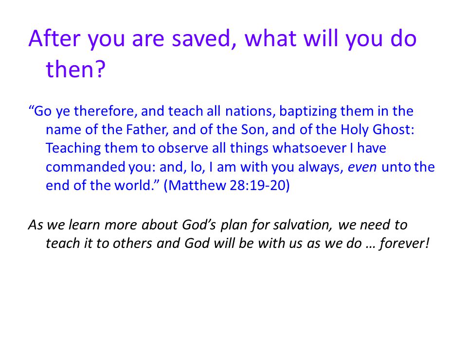 After you are saved, what will you do then.