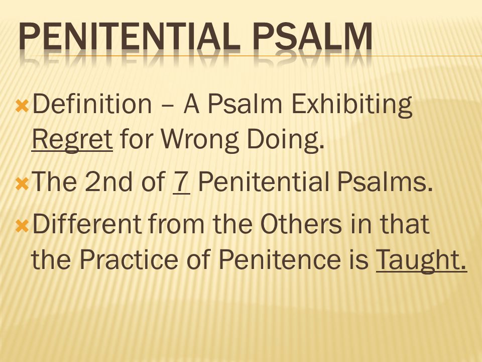  Definition – A Psalm Exhibiting Regret for Wrong Doing.