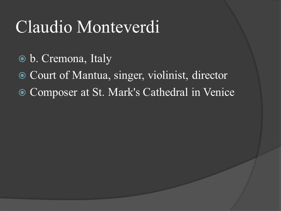 Claudio Monteverdi  b.