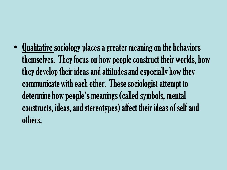 What is Sociology? Sociology is the study of human interaction and 