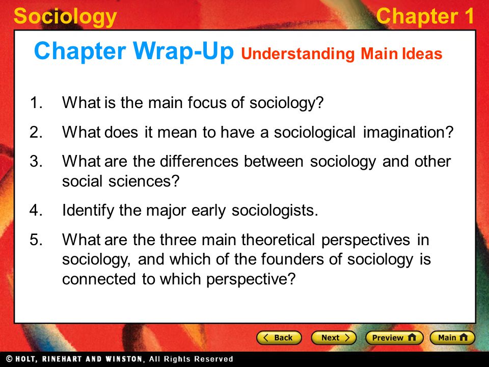 SociologyChapter 1 Chapter Wrap-Up Understanding Main Ideas 1.What is the main focus of sociology.