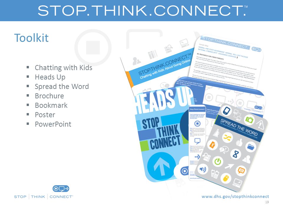 Toolkit  Chatting with Kids  Heads Up  Spread the Word  Brochure  Bookmark  Poster  PowerPoint 19