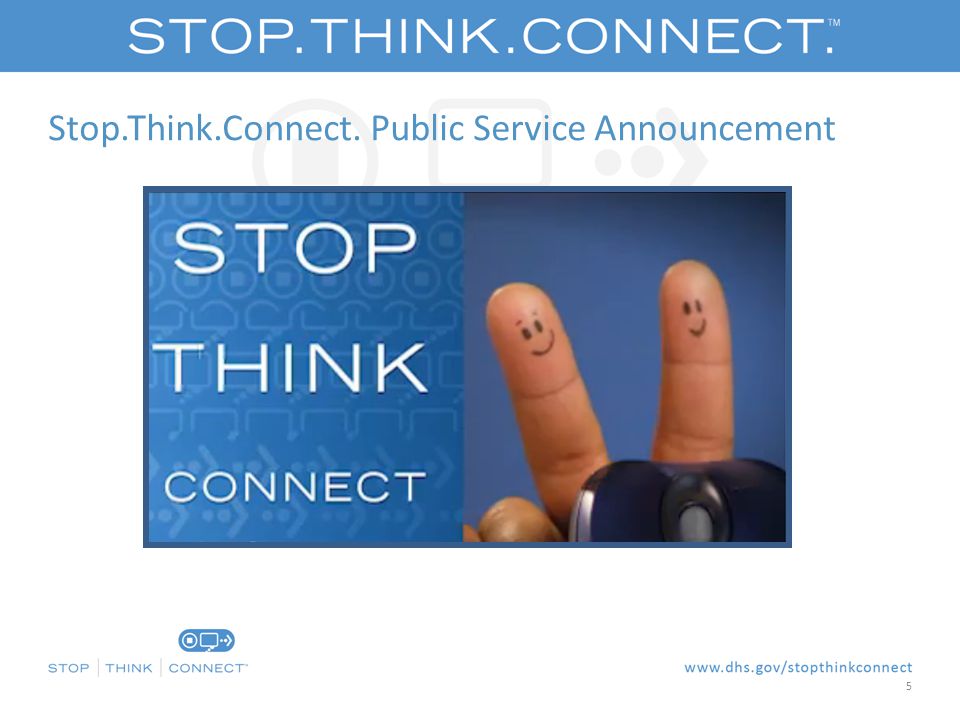 Stop.Think.Connect. Public Service Announcement 5