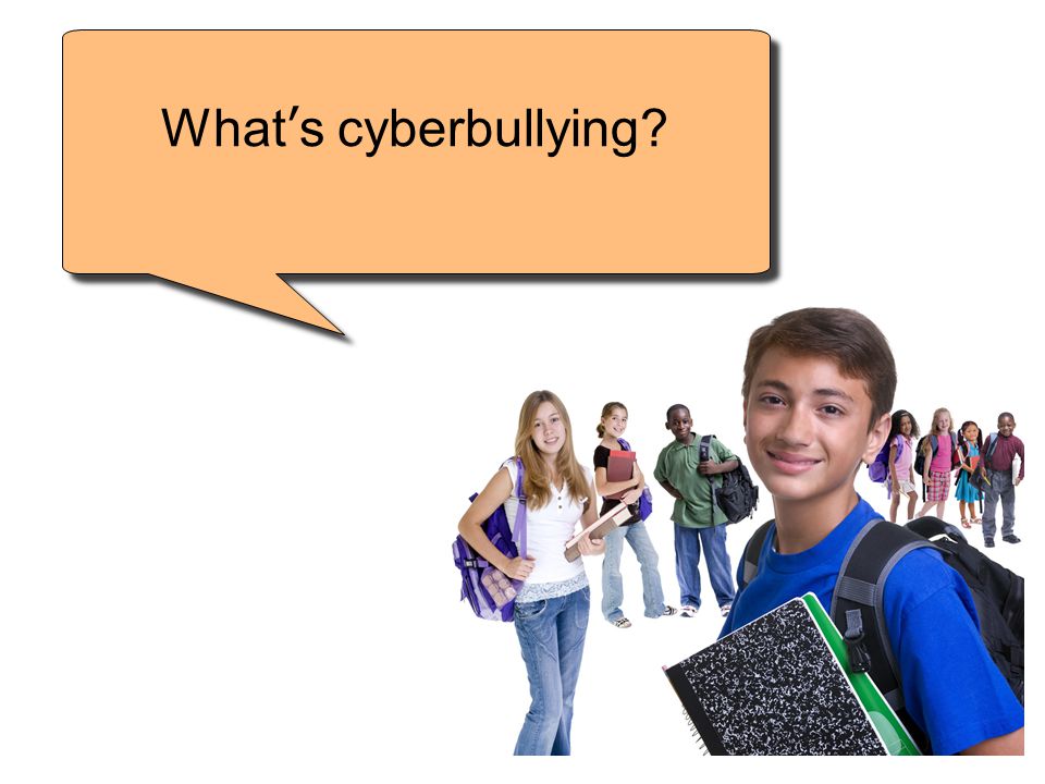 What’s cyberbullying