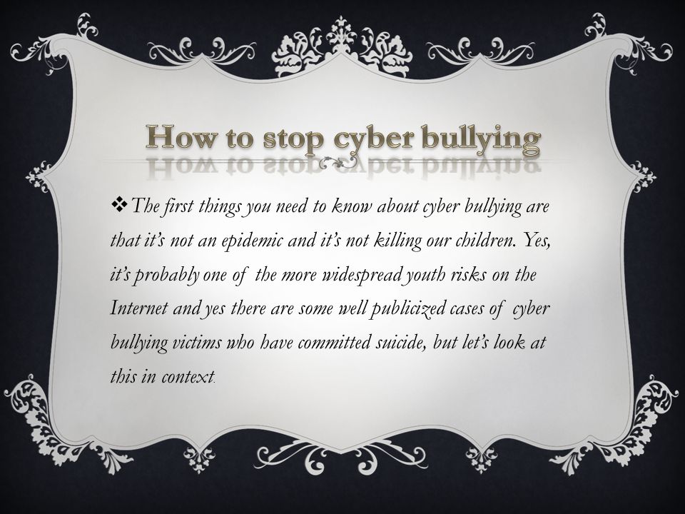 WHAT TO DO IF CYBER-BULLYING OCCURS Firstly protect your number- only give it to friends and don’t leave your mobile where others can access your number.