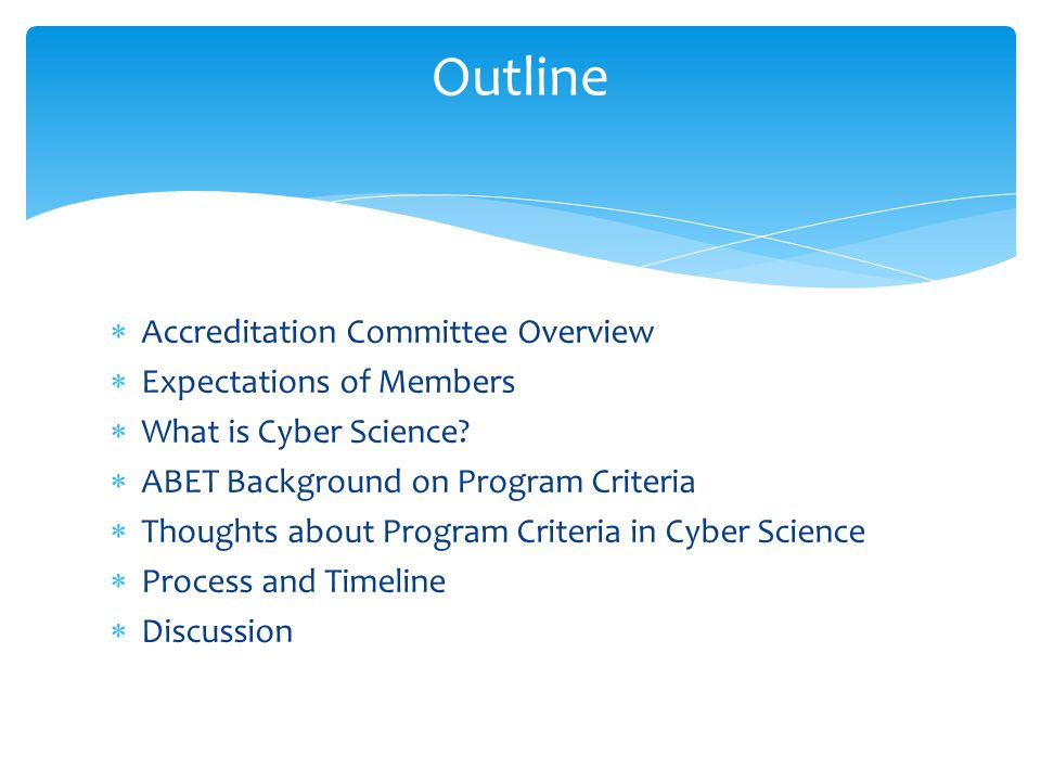  Accreditation Committee Overview  Expectations of Members  What is Cyber Science.