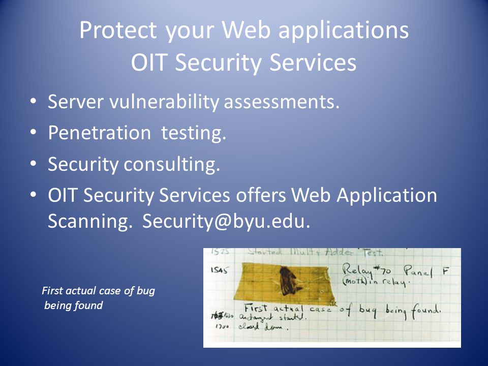 Protect your Web applications OIT Security Services Server vulnerability assessments.