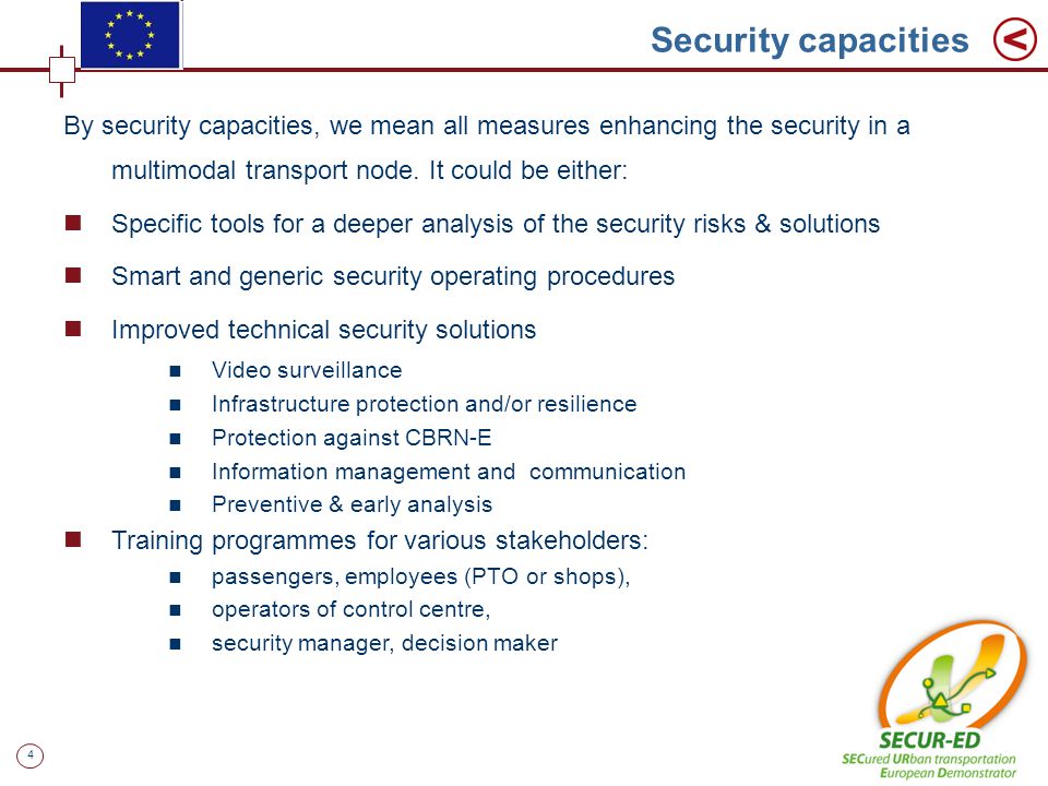 4 Security capacities By security capacities, we mean all measures enhancing the security in a multimodal transport node.