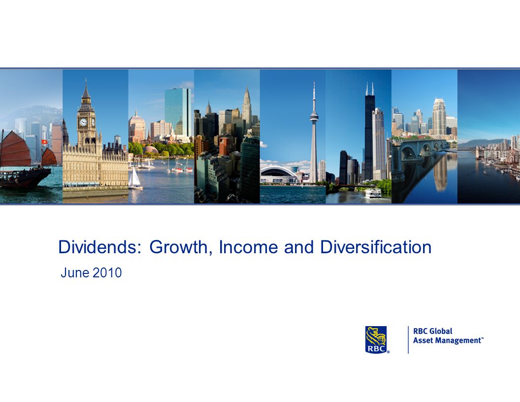 Click to add title Dividends: Growth, Income and Diversification June 2010