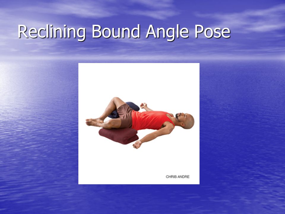 Reclining Bound Angle Pose