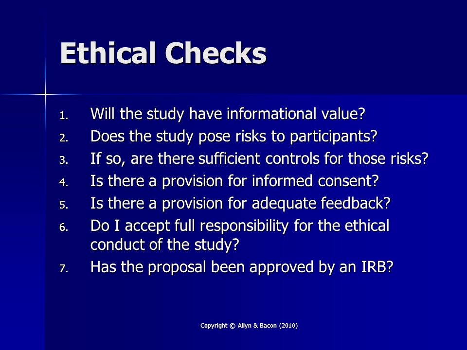 Ethical Checks 1. Will the study have informational value.