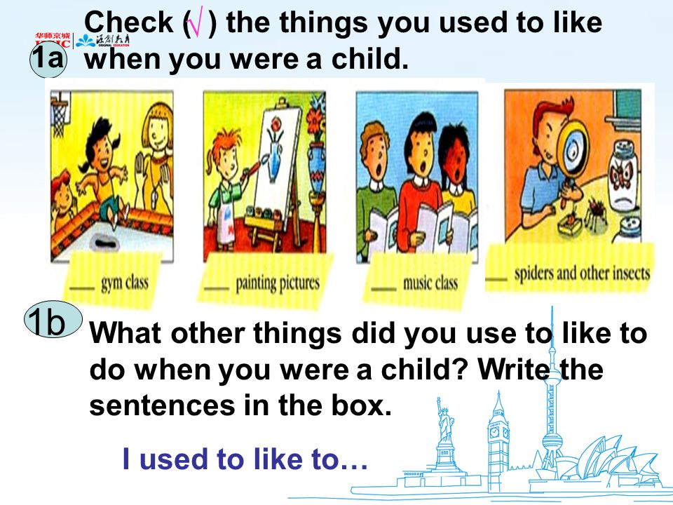 1a Check ( ) the things you used to like when you were a child.