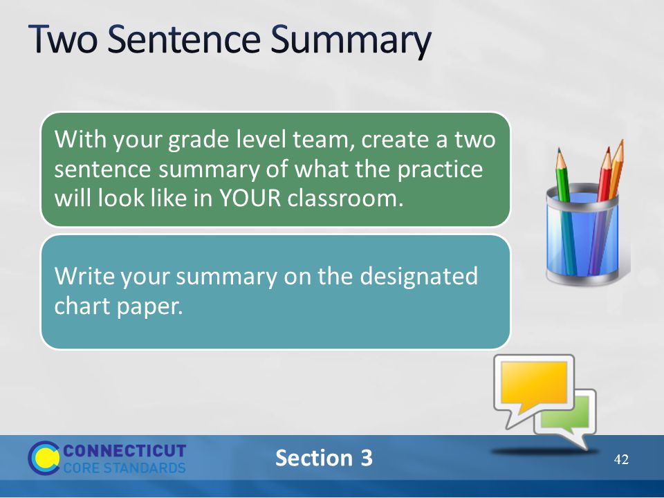 Section 3 42 With your grade level team, create a two sentence summary of what the practice will look like in YOUR classroom.