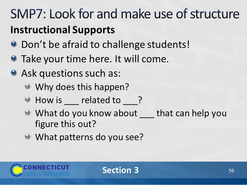 Section 3 Instructional Supports Don’t be afraid to challenge students.