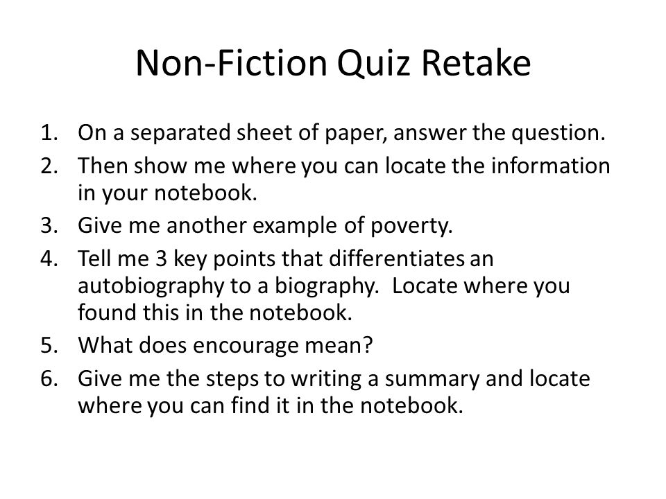 Non-Fiction Quiz Retake 1.On a separated sheet of paper, answer the question.