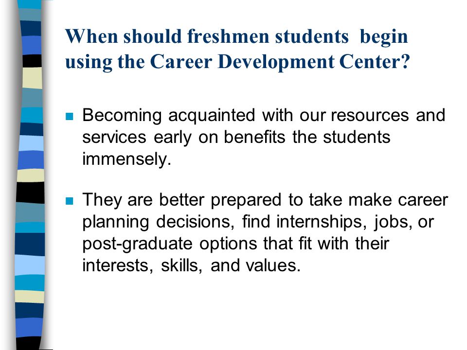 When should freshmen students begin using the Career Development Center.