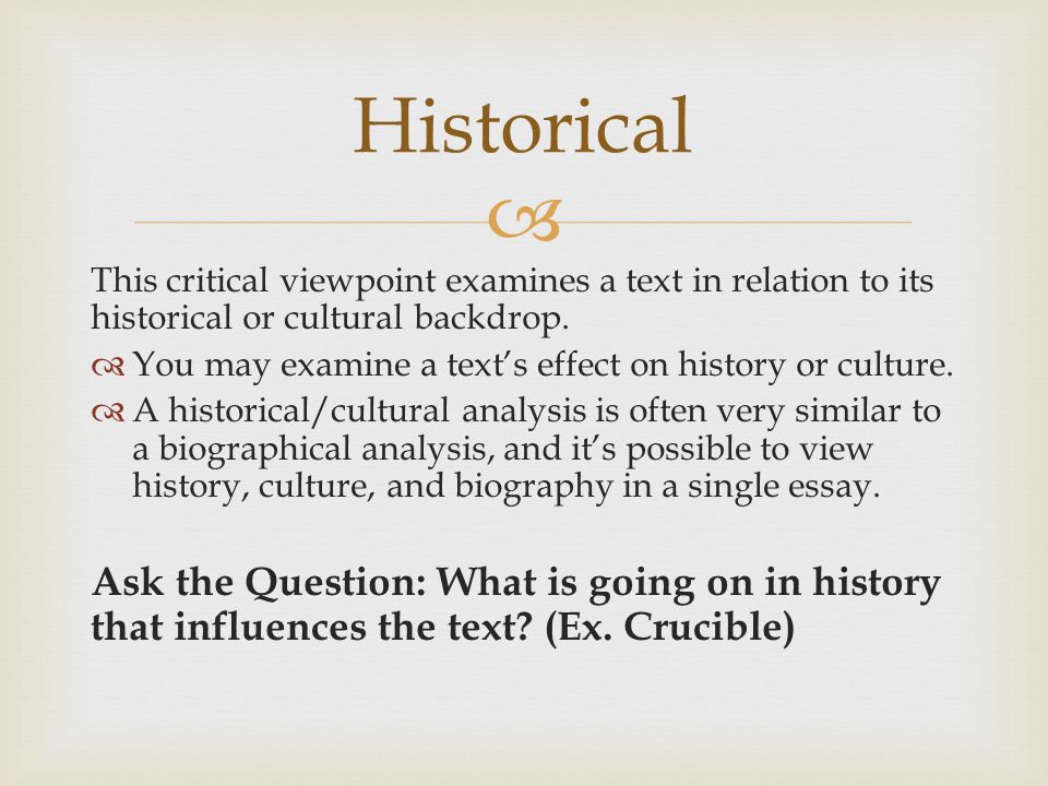  This critical viewpoint examines a text in relation to its historical or cultural backdrop.