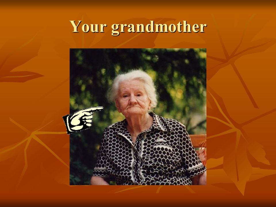 Your grandmother
